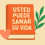 libro ud puede sanar su vida