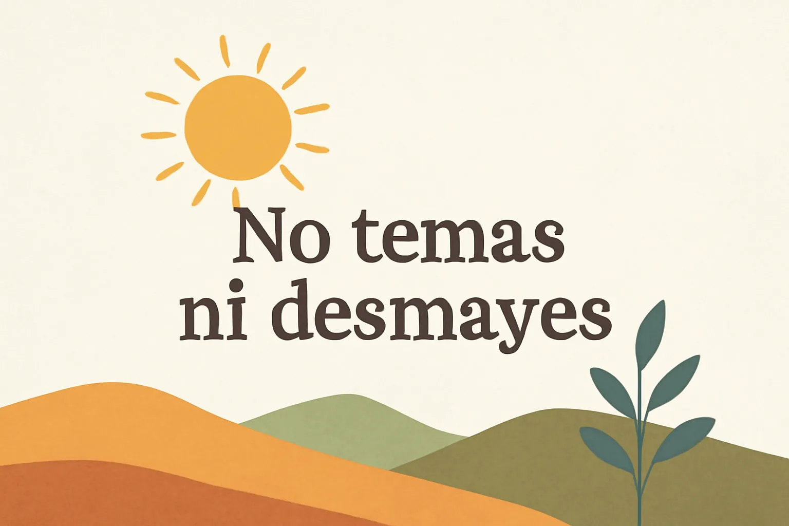 versiculo no temas ni desmayes